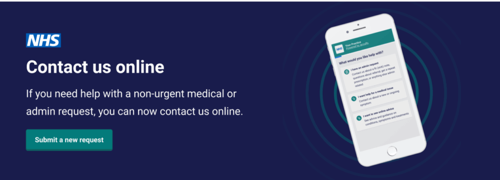 Contact us online - if you need help with a non-urgent medical or admin request, you can now contact us online.